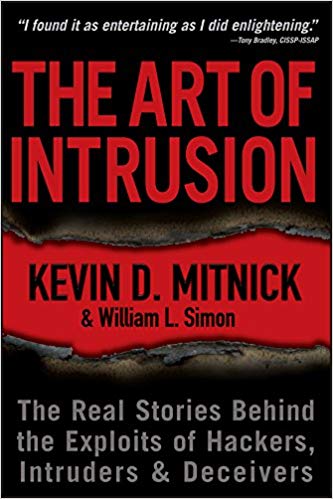 Pdf The Art Of Intrusion The Real Stories Behind The Exploits Of Hackers Intruders And Deceivers By Kevin D Mitnick Kevin D Mitnick Free Download Learnengineering In