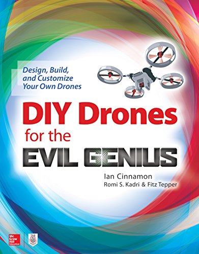 DIY Drones for the Evil Genius By Ian Cinnamon – Learnengineering.in