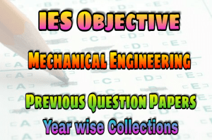 IES Mechanical Previous Years Objective Papers – Learnengineering.in